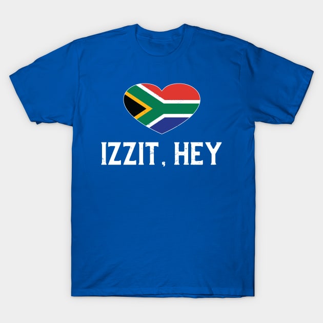 South African Saying Izzit Hey Saffa Funny T-Shirt by Antzyzzz